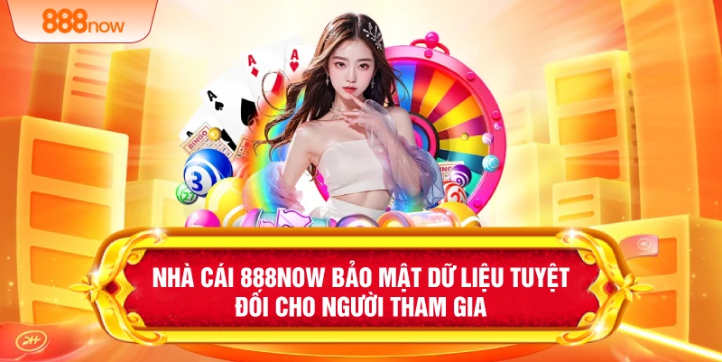 Nhà cái 888NOW bảo mật dữ liệu tuyệt đối cho người tham gia